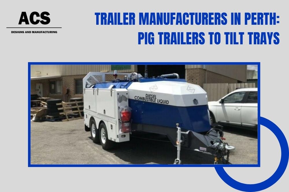 Trailer Manufacturers in Perth: Pig Trailers to Tilt Trays